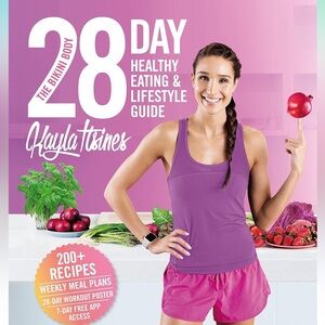 The bikini body 28 day, healthy, eating lifestyle guide by Kayla Haines